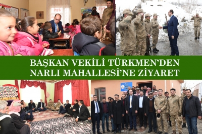 Başkan Vekili Türkmen’den Narlı Mahallesi’ne ziyaret