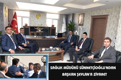 Sağlık Müdürü Sünnetçioğlu&#039;ndan Başkan Şeylan&#039;a Ziyaret