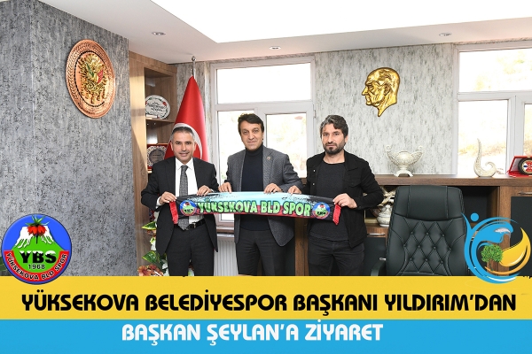 Yüksekova Belediyespor Başkanı Yıldırım’dan Başkan Şeylan’a Ziyaret