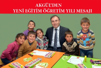 Akg&uuml;l'den Yeni Eğitim &Ouml;ğretim Yılı Mesajı