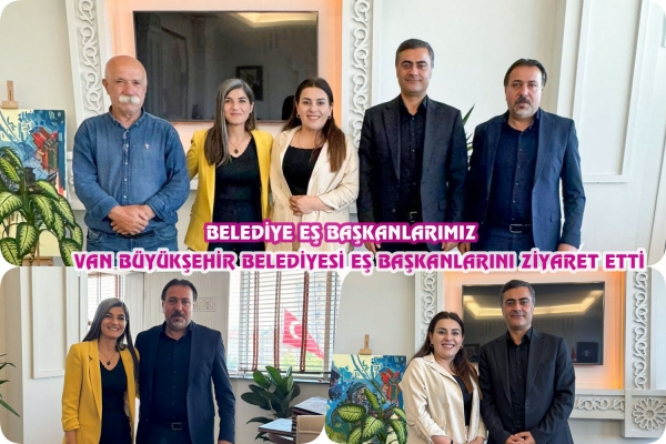 Belediye Eş Başkanlarımız Van B&uuml;y&uuml;kşehir Belediyesi Eş Başkanlarını Ziyaret Etti