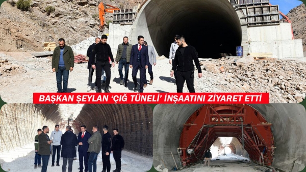 Başkan Şeylan &lsquo;&Ccedil;ığ T&uuml;neli&rsquo; İnşaatını Ziyaret Etti