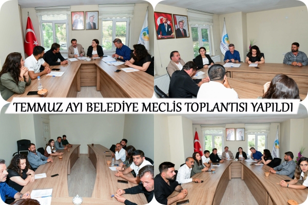 Temmuz Ayı Belediye Meclis Toplantısı Yapıldı