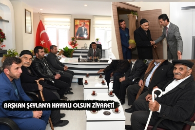 Başkan Şeylan&rsquo;a Hayırlı olsun Ziyareti