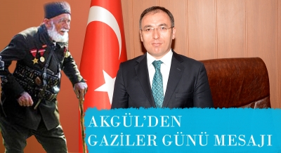 Akg&uuml;l'&uuml;n Gaziler G&uuml;n&uuml; Mesajı