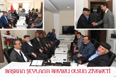 Başkan Şeylan&rsquo;a Hayırlı olsun Ziyareti