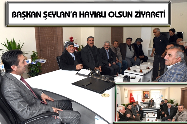 Başkan Şeylan&rsquo;a Hayırlı olsun Ziyareti