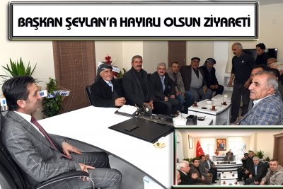 Başkan Şeylan&rsquo;a Hayırlı olsun Ziyareti